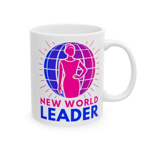 New World Leader - Feminine Leadership White Ceramic Mug 11oz or 15oz | Unique Coffee Mugs | Motivational Ceramic Mug - Perfect for Leaders & Visionaries - Image 2