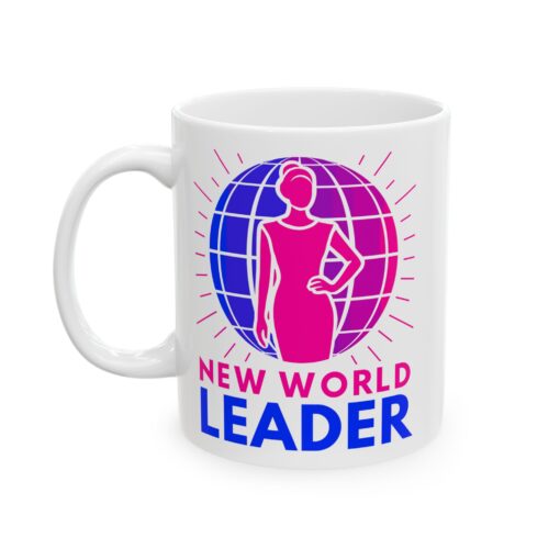 New World Leader - Feminine Leadership White Ceramic Mug 11oz or 15oz | Unique Coffee Mugs | Motivational Ceramic Mug - Perfect for Leaders & Visionaries - Image 5