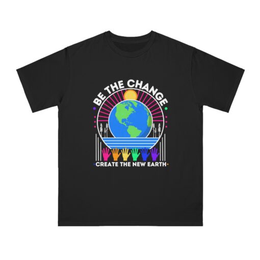 Be the Change – Create the New Earth | 100% Organic Cotton Sustainable Earth T-Shirt for Men | SoulSparkCafe.com Unique T-Shirt - Image 7