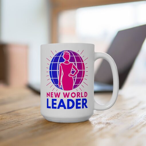 New World Leader - Feminine Leadership White Ceramic Mug 11oz or 15oz | Unique Coffee Mugs | Motivational Ceramic Mug - Perfect for Leaders & Visionaries - Image 17