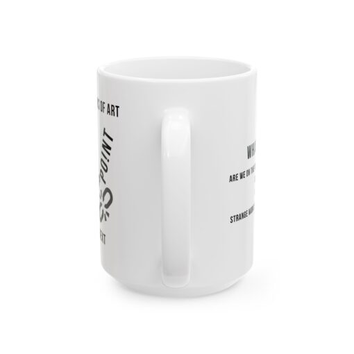 Breaking Point Ceramic Mug – Unique Coffee Mug | White 11oz or 15oz | Soul Spark Cafe Inspirational Ceramic Coffee Mug - 11oz & 15oz - Thought Provoking - Image 15