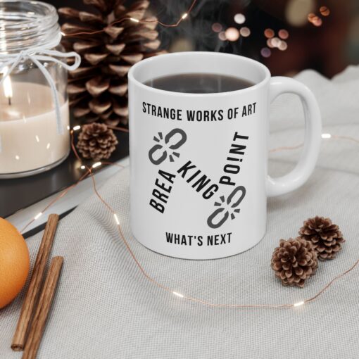 Breaking Point Ceramic Mug – Unique Coffee Mug | White 11oz or 15oz | Soul Spark Cafe Inspirational Ceramic Coffee Mug - 11oz & 15oz - Thought Provoking - Image 6