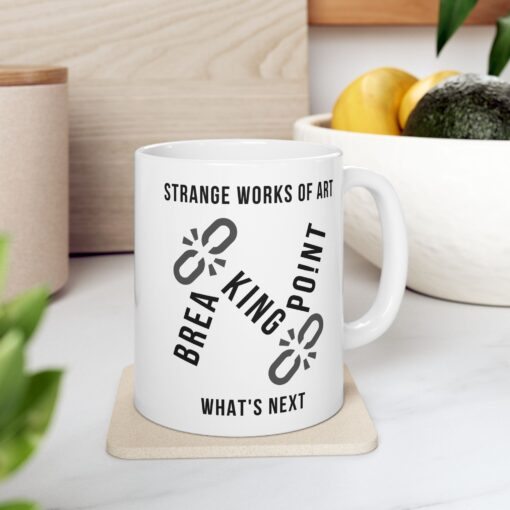 Breaking Point Ceramic Mug – Unique Coffee Mug | White 11oz or 15oz | Soul Spark Cafe Inspirational Ceramic Coffee Mug - 11oz & 15oz - Thought Provoking