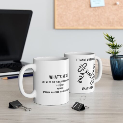 Breaking Point Ceramic Mug – Unique Coffee Mug | White 11oz or 15oz | Soul Spark Cafe Inspirational Ceramic Coffee Mug - 11oz & 15oz - Thought Provoking - Image 7