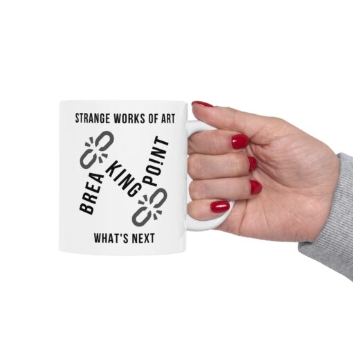 Breaking Point Ceramic Mug – Unique Coffee Mug | White 11oz or 15oz | Soul Spark Cafe Inspirational Ceramic Coffee Mug - 11oz & 15oz - Thought Provoking - Image 10
